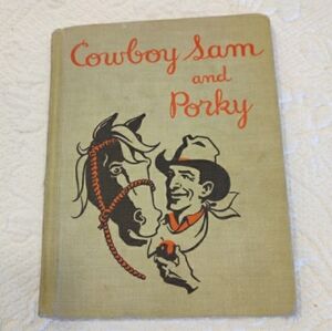 SOLD - Cowboy Sam And Porky 1952 First Edition By Edna Walker Chandler